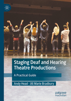 Staging Deaf and Hearing Theatre Productions: A Practical Guide 3031614453 Book Cover