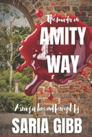 The Murder on Amity Way: A Story of Love and Betrayal B0G7JJL42L Book Cover