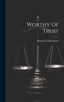 Worthy Of Trust 1022397923 Book Cover