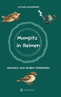 Mumpitz in Reimen: Nonsens und andere Weisheiten (German Edition) 3384791851 Book Cover