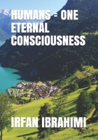 Humans = One Eternal Consciousness null Book Cover