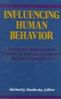 Influencing Human Behavior Theory and Applications in Recreation and Tourism Natural Resources 091561135X Book Cover