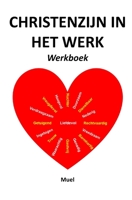 Christenzijn in het werk: Werkboek B0BRJLZVJ6 Book Cover