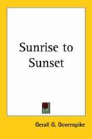 Sunrise to Sunset 1419114840 Book Cover