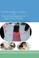 Parental Academic Guidance and Parental Encouragement of High School Students 136509183X Book Cover