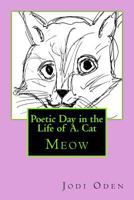 Poetic Day in the Life of A. Cat 0692739645 Book Cover