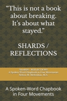 Shards/Reflections: A Spoken-Word Chapbook in Four Movements B0G8XGLDJ5 Book Cover