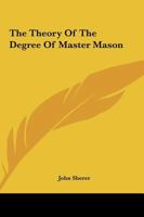 The Theory Of The Degree Of Master Mason 1425331394 Book Cover