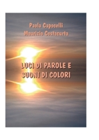 LUCI DI PAROLE E SUONI DI COLORI (Italian Edition) 1387259326 Book Cover