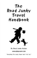 The Road Junky Travel Handbook 0979598400 Book Cover