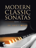 Modern Classic Sonatas: Book 12 172836552X Book Cover