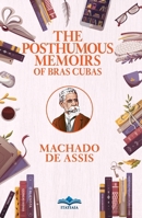 The Posthumous Memoirs of Bras Cubas 6554700471 Book Cover