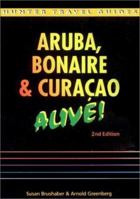 The Aruba, Bonaire & Curacao: Alive! (Aruba, Bonaire and Curacao Alive Guide) (Aruba, Bonaire and Curacao Alive Guide) 1588432599 Book Cover