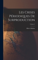 Les crises périodiques de surproduction; Volume 2 1017035849 Book Cover