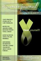 The Cancer Journal ~ Heal Yourself!: How to Cure Cancer Series 0986490229 Book Cover