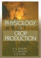 Physiology of Crop Production 1560222891 Book Cover