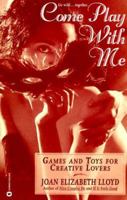 Come Play with Me: Games and Toys for Creative Lovers 0446395382 Book Cover