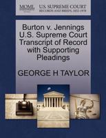 Burton v. Jennings U.S. Supreme Court Transcript of Record with Supporting Pleadings 1270121723 Book Cover