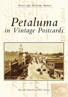 Petaluma in Vintage Postcards 1467105449 Book Cover