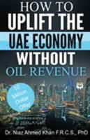 How to Uplift the Uae Economy Without Oil Revenue 1616675462 Book Cover