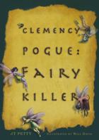 Clemency Pogue: Fairy Killer (Clemency Pogue) 1442430974 Book Cover