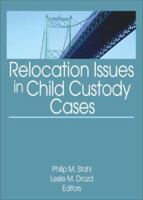 Relocation Issues in Child Custody Cases 0789035340 Book Cover
