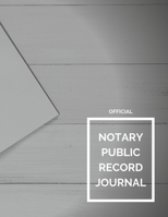 Notary Public Record Journal: Official Notary Sequential Journal 169218007X Book Cover