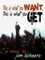 This Is What You Want, This Is What You Get 1937997510 Book Cover