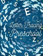 Letter Tracing Preschool: Printing Practice Workbook, Handwriting Practice for Kids Ages 3-5, Boys, Girls, Kindergarten, Tracing Workbook (Handwriting Workbook) 1723051373 Book Cover