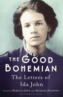 The Good Bohemian: The Letters of Ida John 1408873621 Book Cover