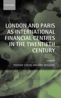 London and Paris as International Financial Centres in the Twentieth Century 0199269491 Book Cover