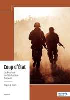 Coup d'État - Le Pouvoir de Séduction - Tome 6 (French Edition) B0F28X4FML Book Cover