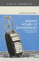 Migrant Women of Johannesburg: Everyday Life in an In-Between City 1349452998 Book Cover