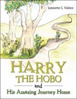 Harry the Hobo and His Amazing Journey Home 1546225196 Book Cover