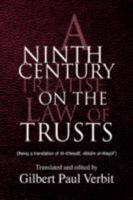 A Ninth Century Treatise on the Law of Trusts 1436321034 Book Cover