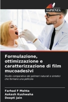 Formulazione, ottimizzazione e caratterizzazione di film mucoadesivi: Studio comparativo dei polimeri naturali e sintetici che formano una pellicola (Italian Edition) 620676544X Book Cover