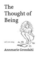 The Thought of Being: Let's Run Away 1719907579 Book Cover