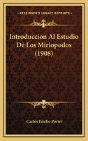 Introduccion Al Estudio De Los Miriopodos (1908) 1168333008 Book Cover