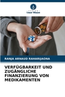 VERFÜGBARKEIT UND ZUGÄNGLICHE FINANZIERUNG VON MEDIKAMENTEN 6206327213 Book Cover