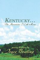 Kentucky...The Mountains I Call Home 1424120144 Book Cover