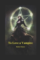 To Love a Vampire 1721227318 Book Cover
