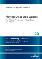 Playing Discourse Games: The Political TV Interview in Great Britain and Poland 3631851405 Book Cover
