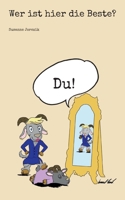Wer ist hier die Beste?: Du! 3755730987 Book Cover