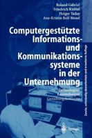 Computergestutzte Informations- Und Kommunikationssysteme in Der Unternehmung: Technologien, Anwendungen, Gestaltungskonzepte 3540665137 Book Cover