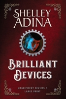 Brilliant Devices (Large Print) (Magnificent Devices 1963929330 Book Cover