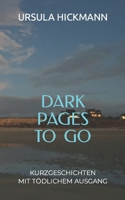 Dark Pages to Go: Kurzgeschichten mit tödlichem Ausgang 1695787358 Book Cover
