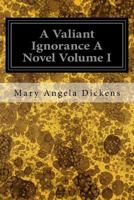 A Valiant Ignorance, Vol. 1 of 3: A Novel 3337066887 Book Cover