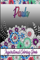 Paula Inspirational Coloring Book: An adult Coloring Boo kwith Adorable Doodles, and Positive Affirmations for Relaxationion.30 designs , 64 pages, matte cover, size 6 x9 inch , B08KH3R1V2 Book Cover