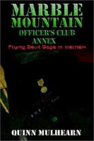 Marble Mountain Officer's Club Annex: Flying Devil Dogs in Vietnam 1403316252 Book Cover
