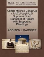 Clinch-Mitchell Const Co v. McCullough U.S. Supreme Court Transcript of Record with Supporting Pleadings 127026415X Book Cover